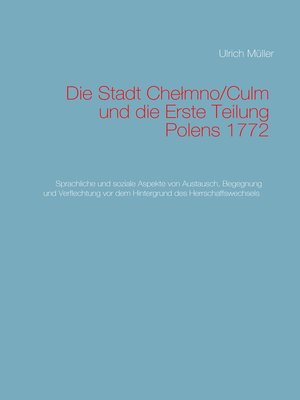 cover image of Die Stadt Chelmno/Culm und die Erste Teilung Polens